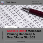 Analisis Odds Membaca Peluang Handicap & OverUnder Slot369