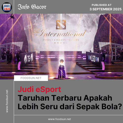 Judi eSport Slot369 Taruhan Terbaru Apakah Lebih Seru dari Sepak Bola