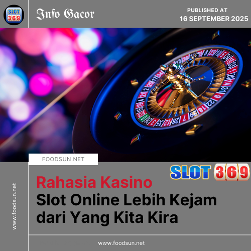 Rahasia Kasino: Slot Online Lebih Kejam dari Yang Kita Kira